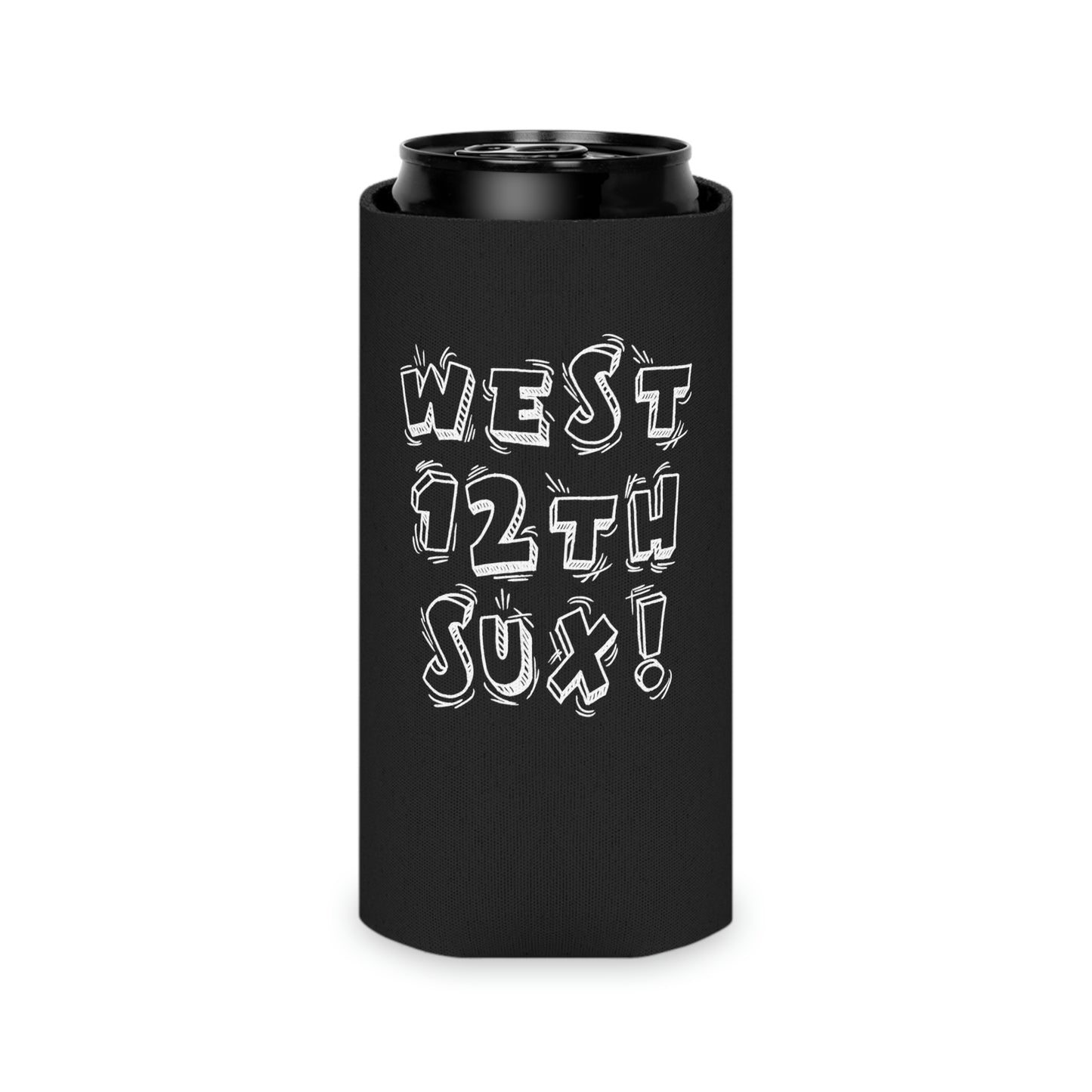 "west 12th sux!" Koozie