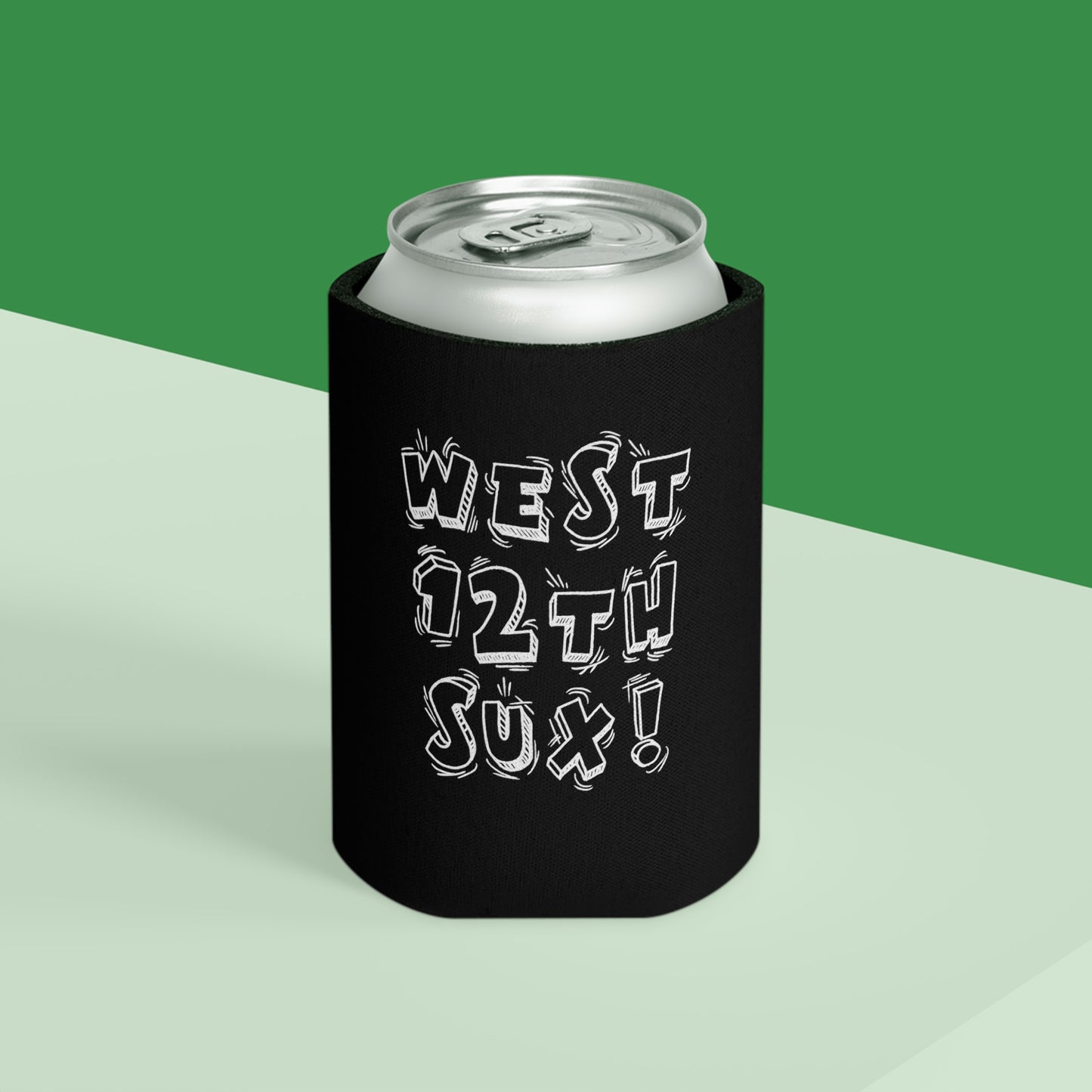 "west 12th sux!" Koozie