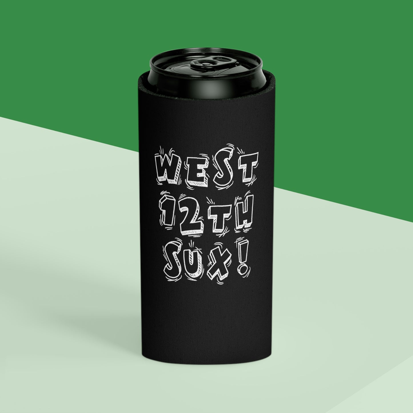 "west 12th sux!" Koozie